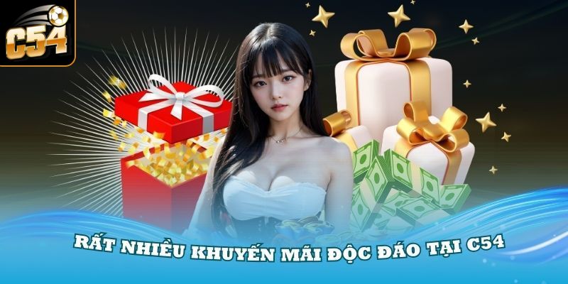 Mức thưởng cực khủng khi hoàn thành nhiệm vụ khuyến mãi C54